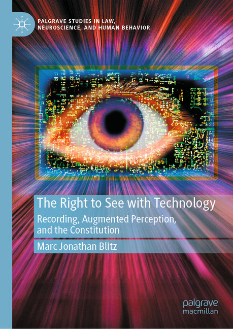 The Right to See with Technology: Recording, Augmented Perception, and the Constitution