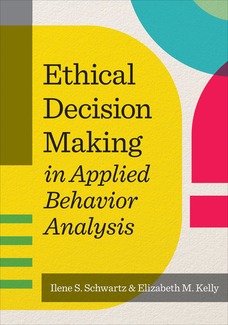 Ethical Decision Making in Applied Behavior Analysis (First Edition, New)