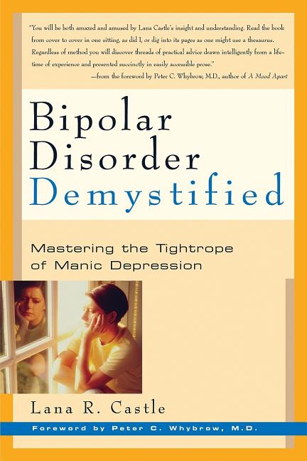 Bipolar Disorder Mystified: Mastering the Tightrope of Manic Depression