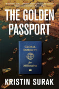 The Golden Passport: Global Mobility for Millionaires