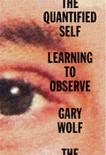 The Quantified Self: Learning to Observe