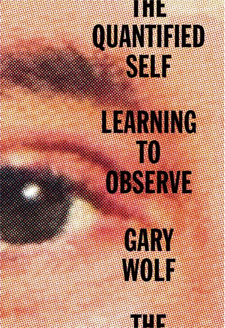 The Quantified Self: Learning to Observe