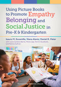 Using Picture Books to Promote Empathy, Belonging, and Social Justice in Pre-K and Kindergarten