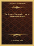 The Secret of Success Or How to Get On in the World