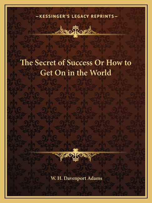 The Secret of Success Or How to Get On in the World