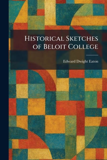 Historical Sketches of Beloit College