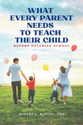 What Every Parent Needs to Teach Their Child Before Entering School