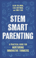 Stem Smart Parenting: A Practical Guide for Nurturing Innovative Thinkers