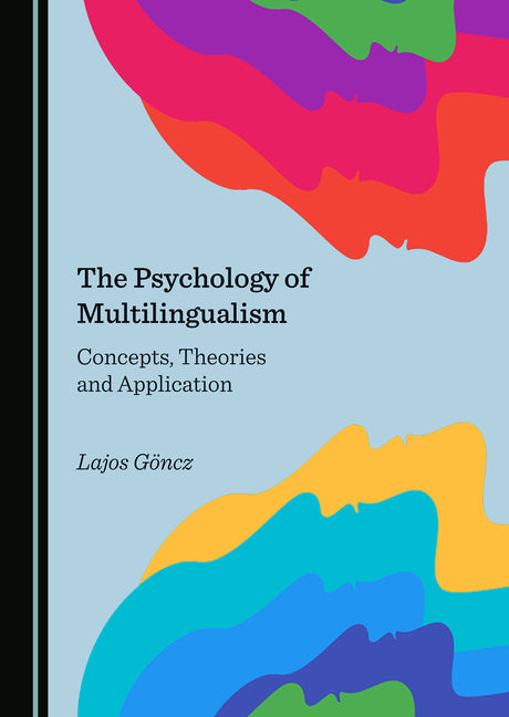 The Psychology of Multilingualism: Concepts, Theories and Application