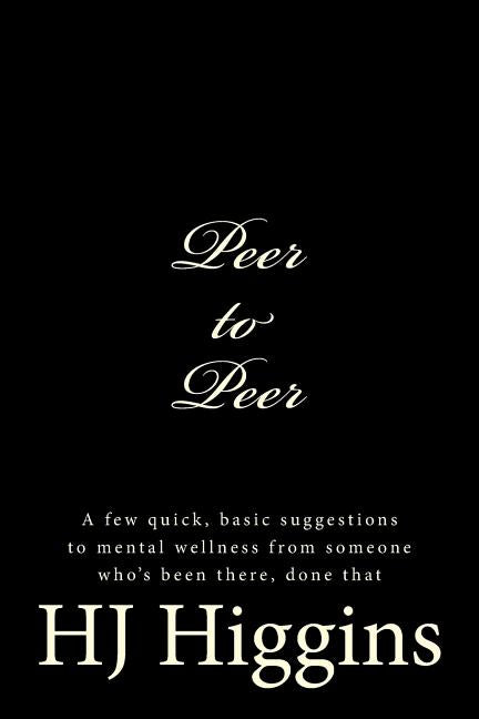 Peer-to-Peer: A few basic suggestions to mental wellness