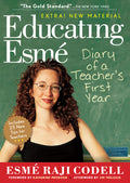 Educating Esmé: Diary of a Teacher's First Year (Expanded)