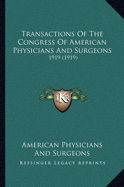 Transactions Of The Congress Of American Physicians And Surgeons: 1919 (1919)