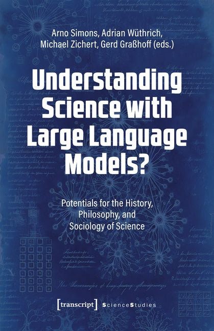 Understanding Science with Large Language Models?: Potentials for the History, Philosophy, and Sociology of Science