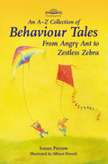 An A-Z Collection of Behaviour Tales: From Angry Ant to Zestless Zebra
