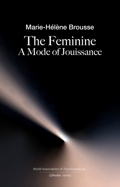 The Feminine: A Mode of Jouissance