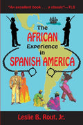 The African Experience in Spanish America (Revised)