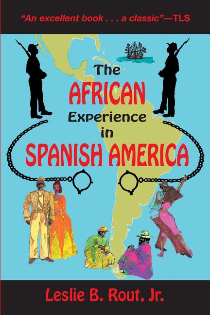 The African Experience in Spanish America (Revised)