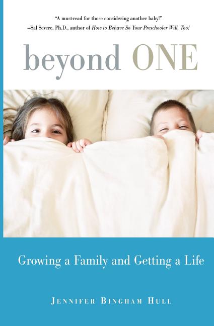Beyond One: Growing a Family and Getting a Life
