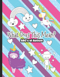 What Does This Mean? The ABC's of Autism: Unicorn Themed Coloring Book for Kids. Communication Tool for Parents & Children