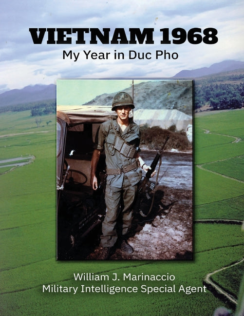 Vietnam 1968: My Year in Duc Pho