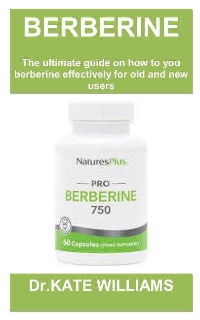 Berberine Weight Loss Guide Book: Berberine for weight loss: the ultimate guide and top secret on how to use it, possible risks and who it is meant fo