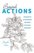 Beyond Actions: Psychology of Action Research for Mindful Educational Improvement