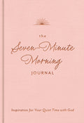The Seven-Minute Morning Journal: Inspiration for Your Quiet Time with God (a 70-Day Devotional with Journaling Prompts and Writing Space)