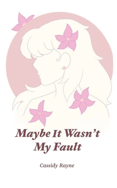 Maybe it Wasn't My Fault