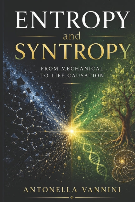 Entropy and Syntropy: From mechanical to life causation