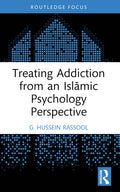Treating Addiction from an Islāmic Psychology Perspective
