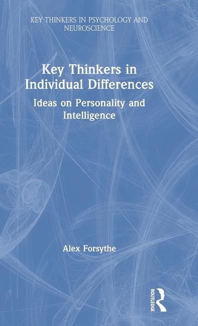 Key Thinkers in Individual Differences: Ideas on Personality and Intelligence