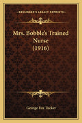 Mrs. Bobble's Trained Nurse (1916)
