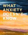 What Anxiety Doesn't Know with Streaming Video Access: Letting God's Truth Speak Louder Than the Thoughts That Hold You Back