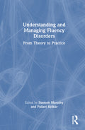 Understanding and Managing Fluency Disorders: From Theory to Practice