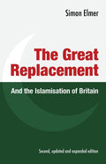The Great Replacement and the Islamisation of Britain (Second, Updated and Expanded)