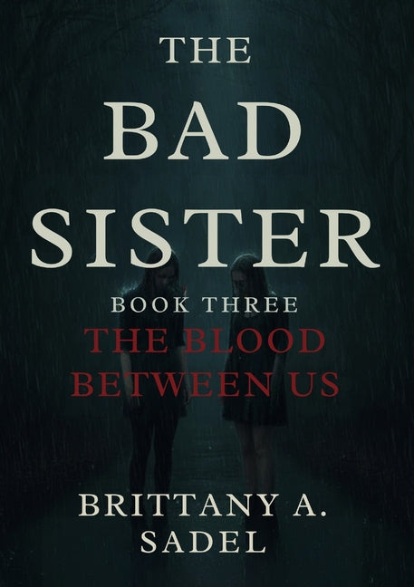 The Bad Sister: The Blood Between Us