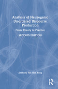 Analysis of Neurogenic Disordered Discourse Production: Theories, Assessment and Treatment