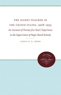 The Jeanes Teacher in the United States, 1908-1933: An Account of Twenty-Five Years' Experience in the Supervision of Negro Rural Schools