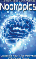 Nootropics: Unlocking Your True Potential With Smart Drugs