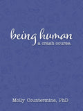Being Human: A Crash Course.