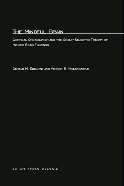 The Mindful Brain: Cortical Organization and the Group-Selective Theory of Higher Brain Function (Revised)