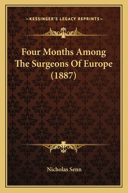 Four Months Among The Surgeons Of Europe (1887)