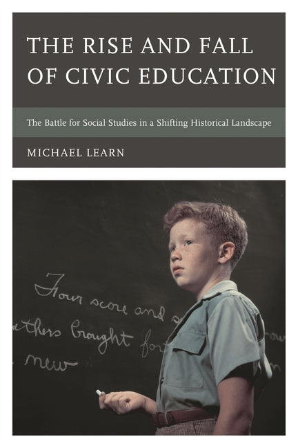 Rise and Fall of Civic Education: The Battle for Social Studies in a Shifting Historical Landscape