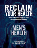 Reclaim Your Health - Men's Health: Learn how to overcome the most common chronic illnesses