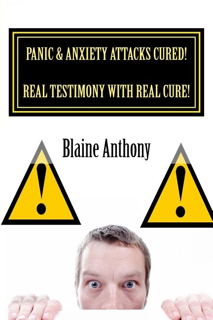 Panic & Anxiety Attacks CURED! Real Testimony with Real CURE!