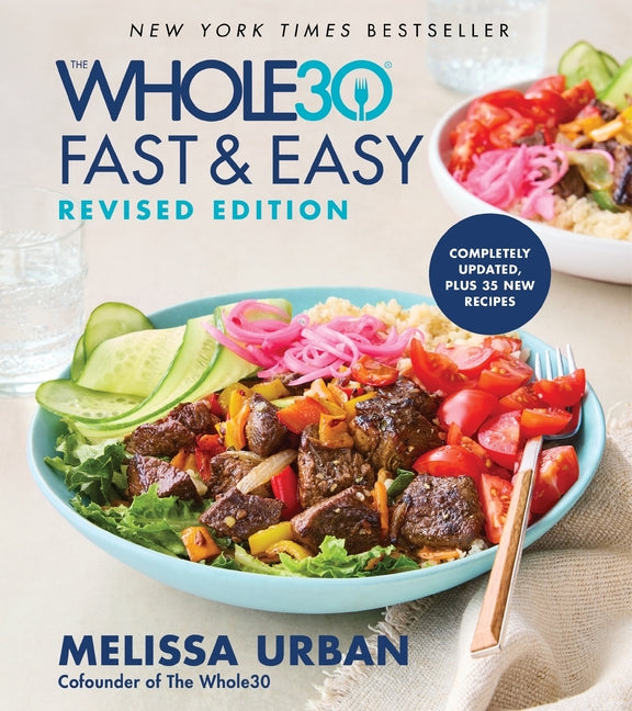 The Whole30 Fast & Easy Cookbook Revised Edition