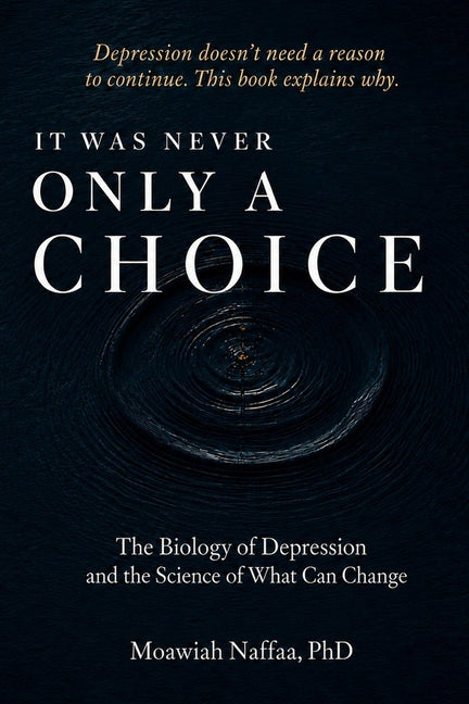 It Was Never Only a Choice: The Biology of Depression and the Science of What Can Change