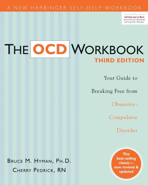 The Ocd Workbook: Your Guide to Breaking Free from Obsessive-Compulsive Disorder (Revised, Updated)