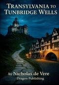 Transylvania to Tunbridge Wells
