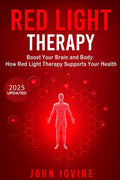 Red Light Therapy: Improving Your Health and Body Using Photobiomodulation